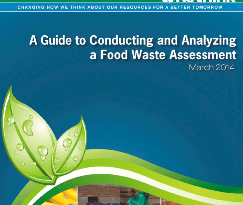 A guide to conducting and analyzing a food waste assessment