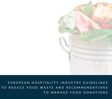 EUROPEAN HOSPITALITY INDUSTRY GUIDELINES TO REDUCE FOOD WASTE AND RECOMMENDATIONS TO MANAGE FOOD DONATIONS