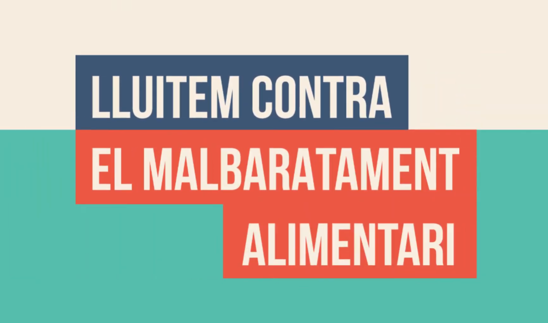 Lluitem contra el malbaratament alimentari